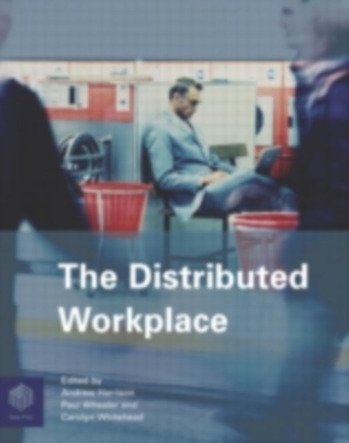 The Distributed Workplace : Sustainable Work Environments, PDF eBook