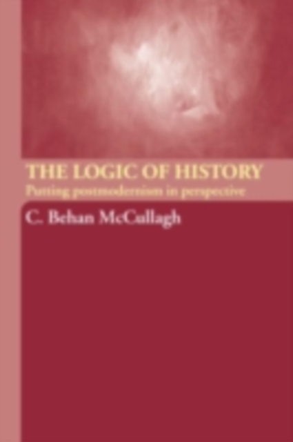 The Logic of History : Putting Postmodernism in Perspective, PDF eBook