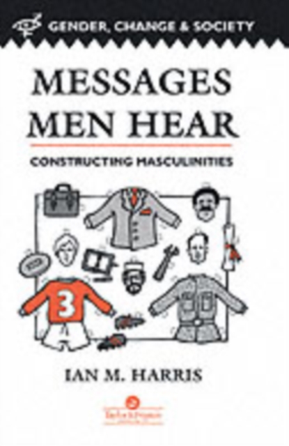 Messages Men Hear : Constructing Masculinities, PDF eBook