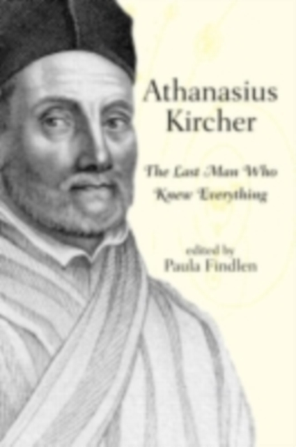 Athanasius Kircher : The Last Man Who Knew Everything, PDF eBook