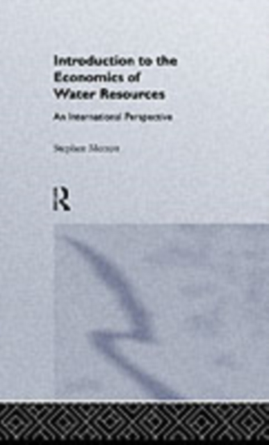 Introduction To The Economics Of Water Resources : An International Perspective, PDF eBook