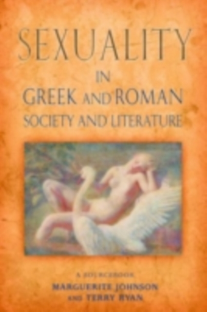 Sexuality in Greek and Roman Literature and Society : A Sourcebook, PDF eBook