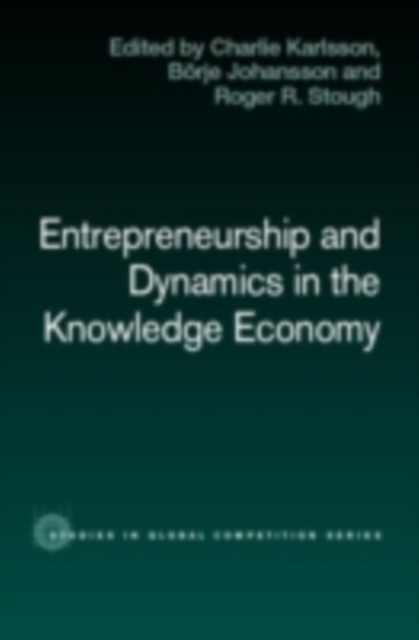 Entrepreneurship and Dynamics in the Knowledge Economy, PDF eBook