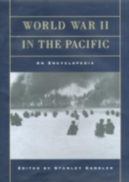 World War II in the Pacific : An Encyclopedia, PDF eBook