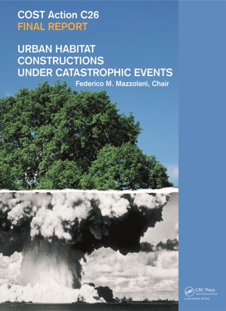 Urban Habitat Constructions Under Catastrophic Events : COST C26 Action Final Report, PDF eBook