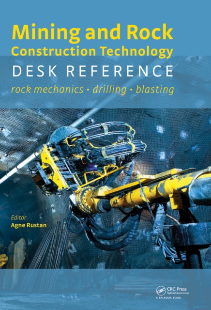 Mining and Rock Construction Technology Desk Reference : Rock Mechanics, Drilling & Blasting, PDF eBook