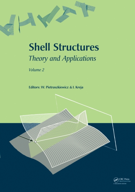 Shell Structures: Theory and Applications (Vol. 2) : Proceedings of the 9th SSTA Conference, Jurata, Poland, 14-16 October 2009, PDF eBook