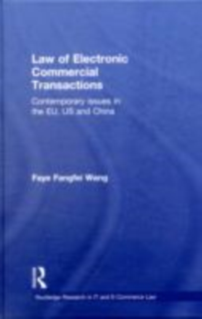 Law of Electronic Commercial Transactions : Contemporary Issues in the EU, US and China, EPUB eBook