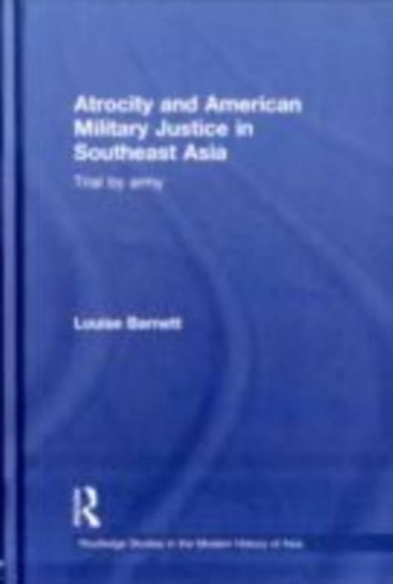 Atrocity and American Military Justice in Southeast Asia : Trial by Army, EPUB eBook