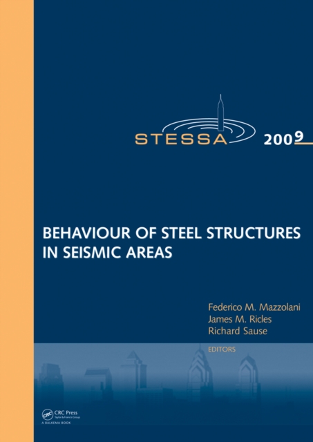 Behaviour of Steel Structures in Seismic Areas : STESSA 2009, PDF eBook