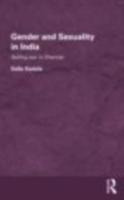 Gender and Sexuality in India : Selling Sex in Chennai, EPUB eBook