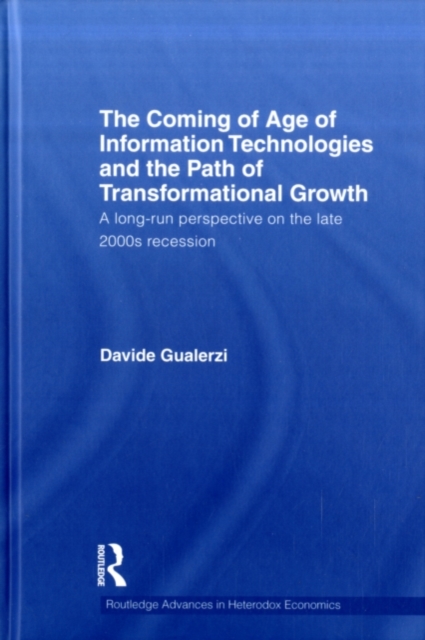 The Coming of Age of Information Technologies and the Path of Transformational Growth : A Long-Run Perspective on the Late 2000s Recession, PDF eBook