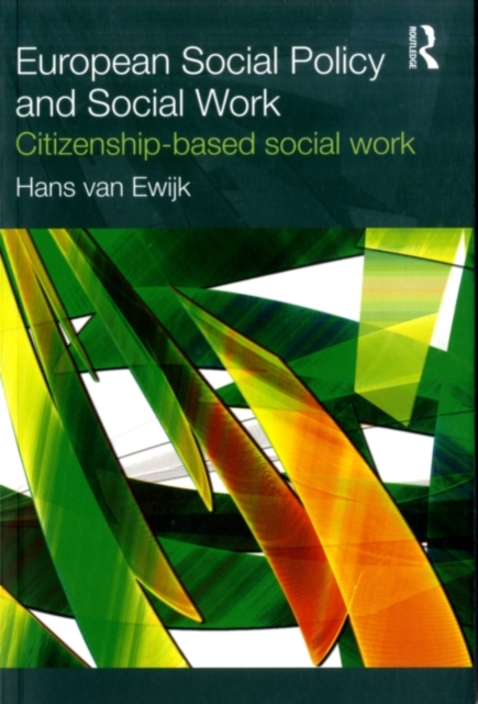 European Social Policy and Social Work : Citizenship-based social work, PDF eBook