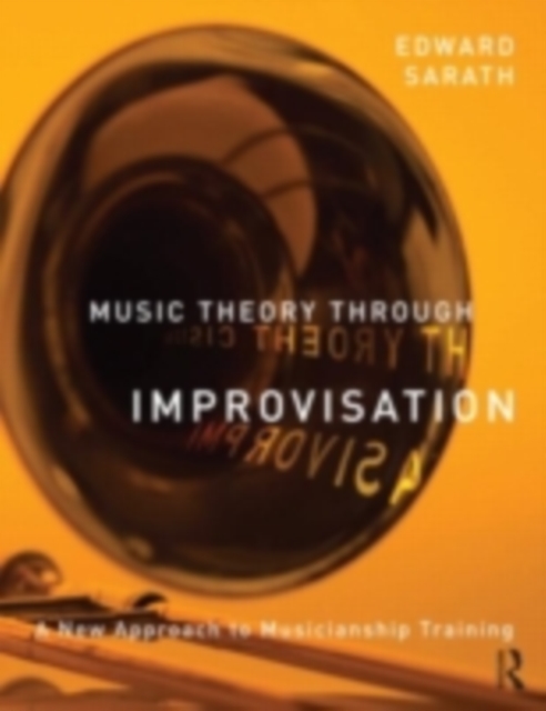Music Theory Through Improvisation : A New Approach to Musicianship Training, PDF eBook