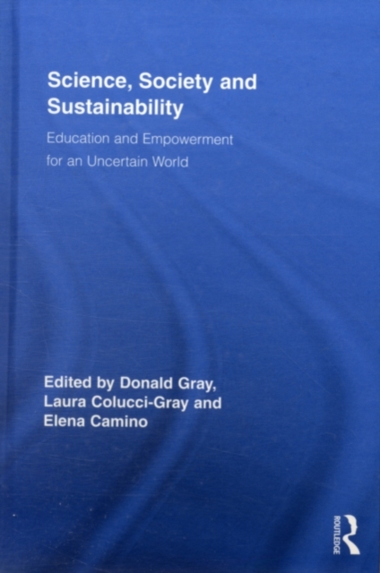 Science, Society and Sustainability : Education and Empowerment for an Uncertain World, PDF eBook