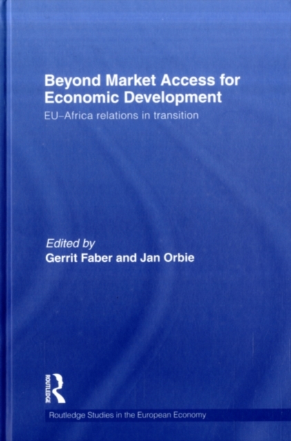 Beyond Market Access for Economic Development : EU-Africa relations in transition, PDF eBook