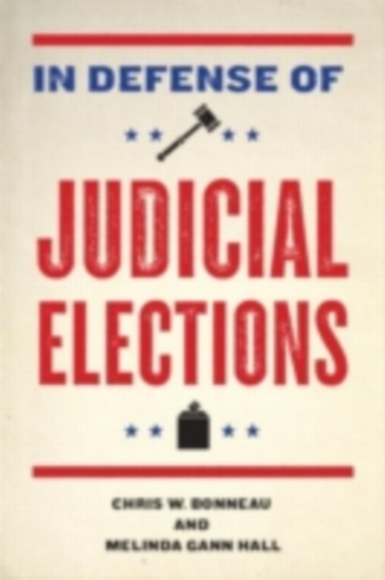 In Defense of Judicial Elections, PDF eBook