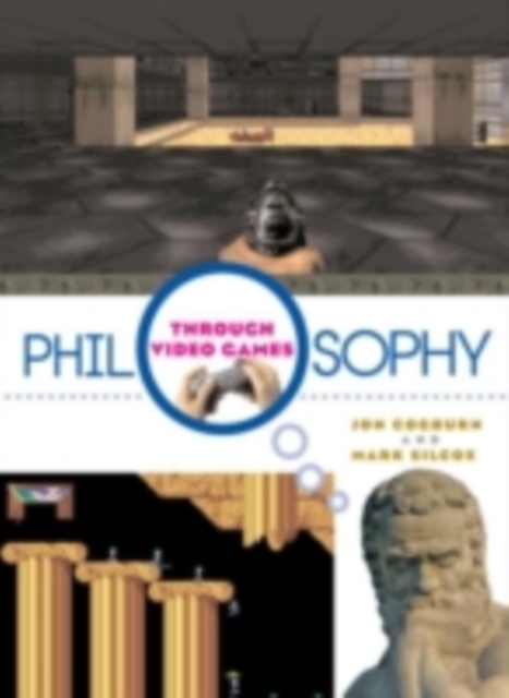 Philosophy Through Video Games, PDF eBook