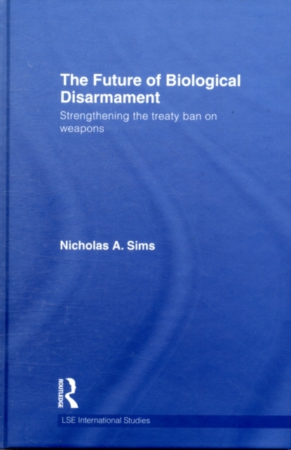 The Future of Biological Disarmament : Strengthening the Treaty Ban on Weapons, PDF eBook