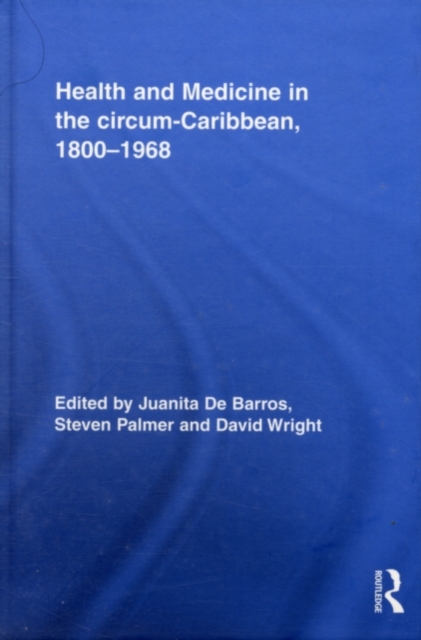 Health and Medicine in the circum-Caribbean, 1800-1968, PDF eBook