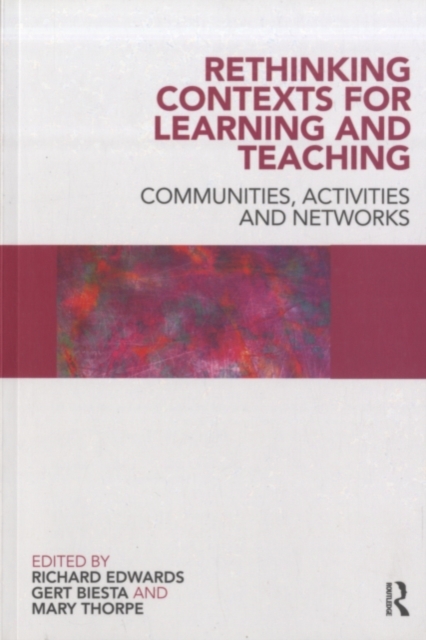 Rethinking Contexts for Learning and Teaching : Communities, Activites and Networks, PDF eBook