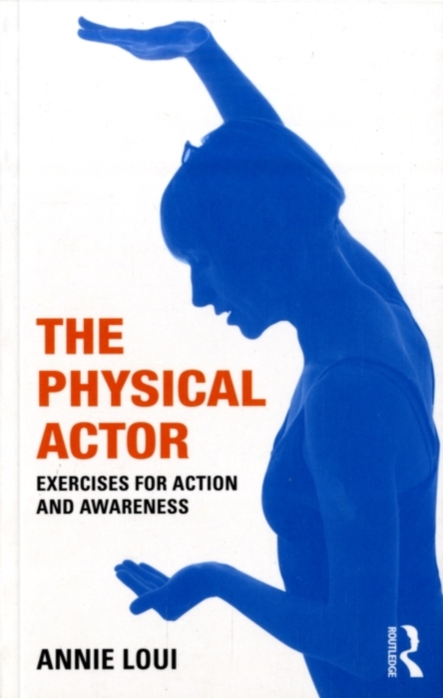 The Physical Actor : Exercises for Action and Awareness, PDF eBook