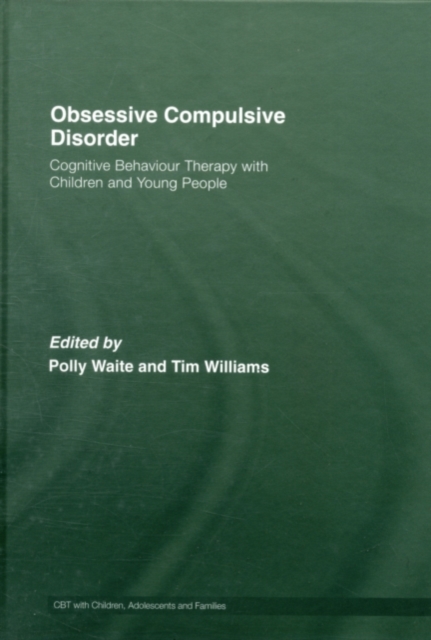 Obsessive Compulsive Disorder : Cognitive Behaviour Therapy with Children and Young People, PDF eBook