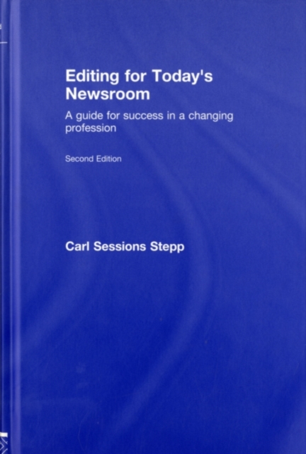 Editing for Today's Newsroom : A Guide for Success in a Changing Profession, PDF eBook