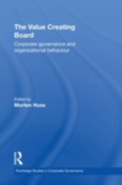The Value Creating Board : Corporate Governance and Organizational Behaviour, PDF eBook