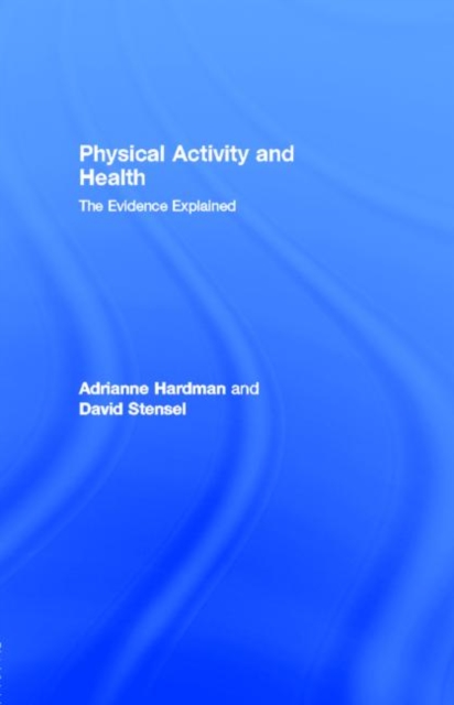 Physical Activity and Health : The Evidence Explained, PDF eBook