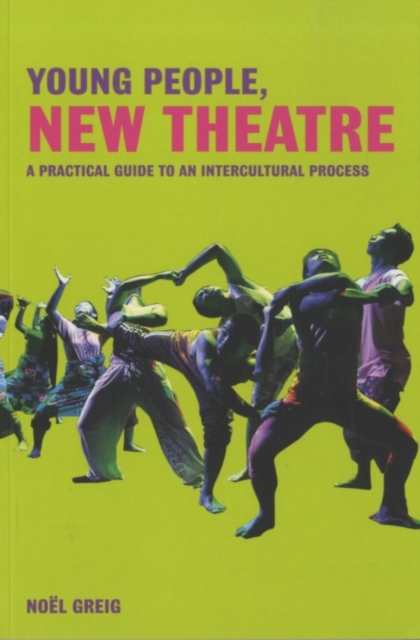 Young People, New Theatre : A Practical Guide to an Intercultural Process, PDF eBook