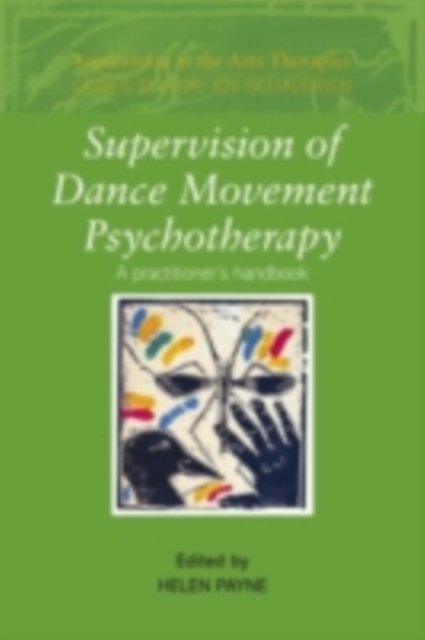 Supervision of Dance Movement Psychotherapy : A Practitioner's Handbook, PDF eBook