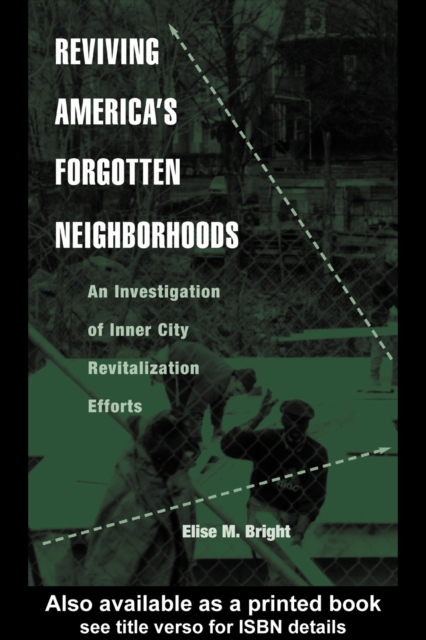 Reviving America's Forgotten Neighborhoods : An Investigation of Inner City Revitalization Efforts, PDF eBook