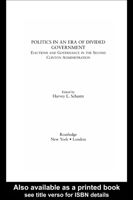 Politics in an Era of Divided Government : The Election of 1996 and its Aftermath, PDF eBook
