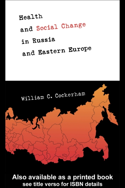 Health and Social Change in Russia and Eastern Europe, PDF eBook