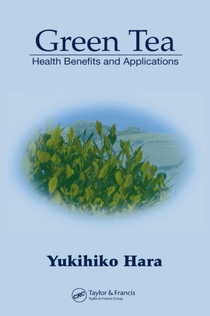 Green Tea : Health Benefits and Applications, PDF eBook