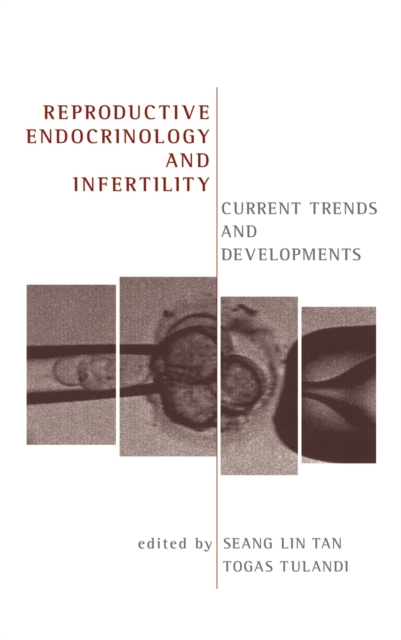 Reproductive Endocrinology and Infertility : Current Trends and Developments, PDF eBook