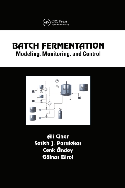 Batch Fermentation : Modeling: Monitoring, and Control, PDF eBook