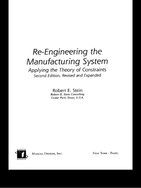 Re-Engineering the Manufacturing System : Applying the Theory of Constraints, Second Edition, PDF eBook