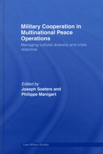 Military Cooperation in Multinational Peace Operations : Managing Cultural Diversity and Crisis Response, PDF eBook