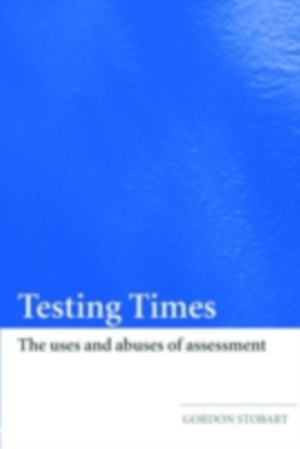Testing Times : The Uses and Abuses of Assessment, PDF eBook