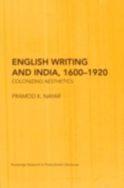 English Writing and India, 1600-1920 : Colonizing Aesthetics, PDF eBook
