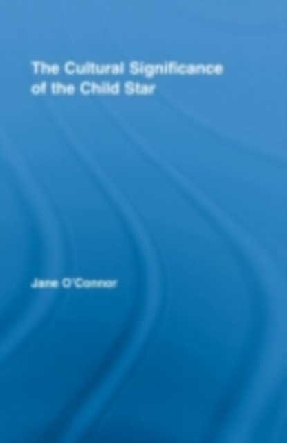The Cultural Significance of the Child Star, PDF eBook