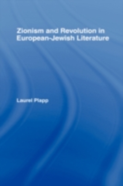 Zionism and Revolution in European-Jewish Literature, PDF eBook