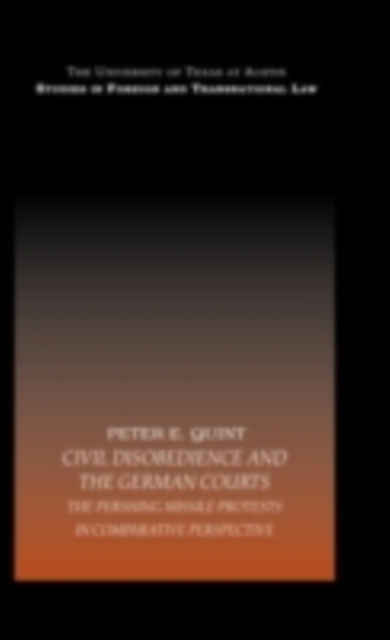 Civil Disobedience and the German Courts : The Pershing Missile Protests in Comparative Perspective, PDF eBook