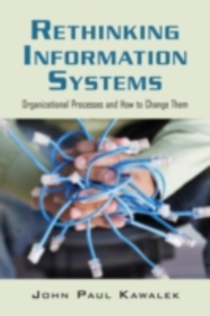 Rethinking Information Systems in Organizations : Integrating Organizational Problem Solving, PDF eBook