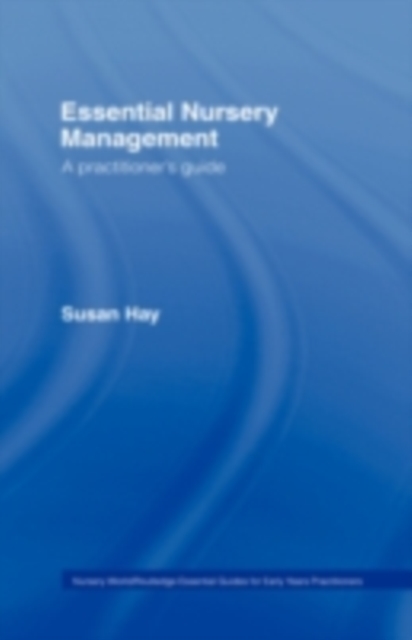 Essential Nursery Management : A Practitioner's Guide, PDF eBook