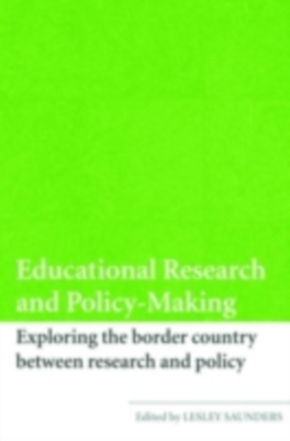 Educational Research and Policy-Making : Exploring the Border Country Between Research and Policy, PDF eBook