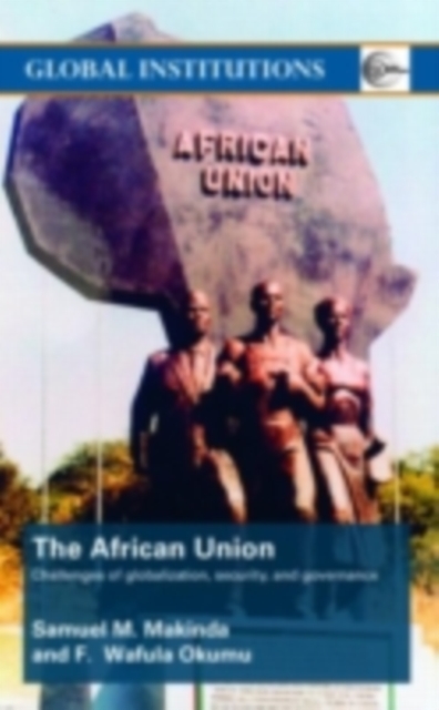 The African Union : Challenges of globalization, security, and governance, PDF eBook