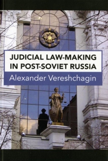 Judicial Law-Making in Post-Soviet Russia, PDF eBook
